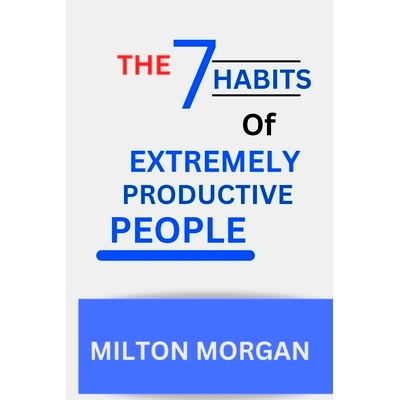 预订 The Seven Habits Of Extremely Productive People: Powerful Guide to self fulfilment, Achieving High Productivity: 97