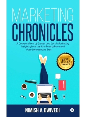 预订 Marketing Chronicles: A Compendium of Global and Local Marketing Insights From the Pre-Smartphone and Post-Smartpho