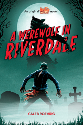 【预订】A Werewolf in Riverdale (Archie Horror, Book 1), 1