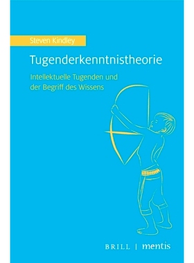 预订 Tugenderkenntnistheorie: Intellektuelle Tugenden und der Begriff des Wissens 美德理论：智力美德与知识概念: 97839574