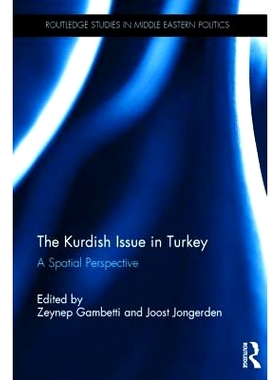 预订 The Kurdish Issue in Turkey: A Spatial Perspective 土耳其的库尔德问题：空间展望: 9781138824157
