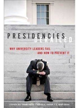 预订 Presidencies Derailed: Why University Leaders Fail and How to Prevent It 校长出轨：为何学校*会失败及如何预防: 97814