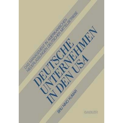 预订 Deutsche Unternehmen in den USA: Das Management in Amerikanischen Niederlassungen Deutscher Mittelbetriebe: 9783409
