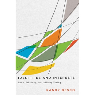 预订 Identities and Interests: Race, Ethnicity, and Affinity Voting 身份和兴趣：种族，民族和亲和力投票: 9780774838931