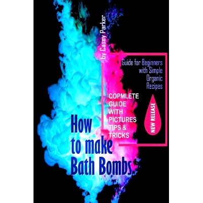 预订 How to Make Bath Bombs: Guide for Beginners with Simple Organic Recipes Step by Step: 9781547187928
