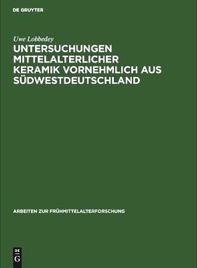 预订 Untersuchungen mittelalterlicher Keramik vornehmlich aus Südwestdeutschland: 9783110003741