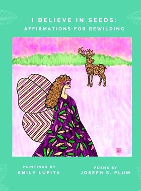 预订 I Believe in Seeds: Affirmations for Rewilding: 9798458479196