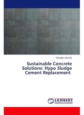 预订 Sustainable Concrete Solutions: Hypo Sludge Cement Replacement 可持续混凝土解决方案:低污泥水泥替代: 9786207470709