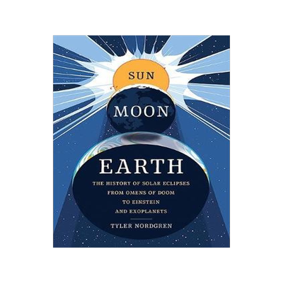 [预订]Sun Moon Earth: The History of Solar Eclipses from Omens of Doom to Einstein and Exoplanets 9780465060924