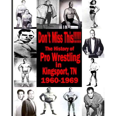 预订 Don’t Miss This: 1960s Pro Wrestling in Kingsport TN: 9781500847555