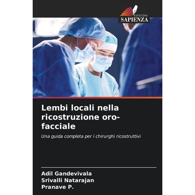 预订 Lembi locali nella ricostruzione oro-facciale: Una guida completa per i chirurghi ricostruttivi: 9786138263562