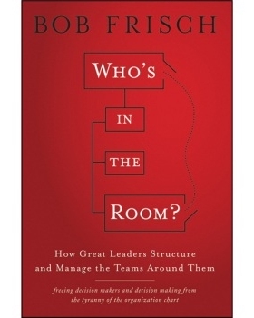 预订 Who’S In The Room?  How Great Leaders Structure And Manage The Teams Around Them *领导如何组织与管理团队: 97811180