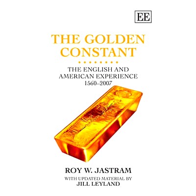 预订 The Golden Constant: The English and American Experience 1560–2007 黄金定律：1560-2007 年英国和美国的经验: 9781847