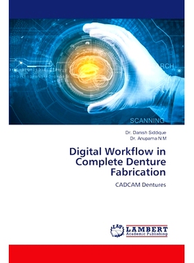 预订 Digital Workflow in Complete Denture Fabrication 全口义齿制造的数字化工作流程: 9786208013189