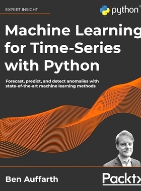 预订 Machine Learning for Time-Series with Python: Forecast, predict, and detect anomalies with state-of-the-art machine
