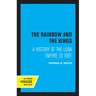 预订 The Rainbow and the Kings: A History of the Luba Empire to 1891 彩虹与国王：1891 年前的卢巴帝国历史: 9780520334908