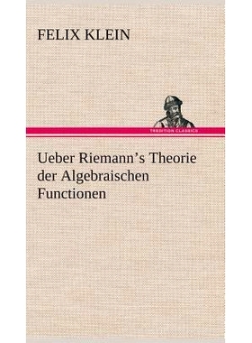 预订 Ueber Riemann’s Theorie der Algebraischen Functionen: 9783849547974