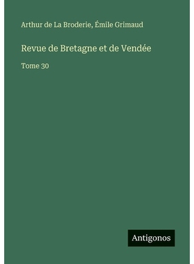预订 Revue de Bretagne et de Vendée: Tome 30: 9783563793459