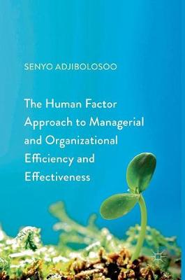 【预订】The Human Factor Approach to Managerial and Organizational Efficiency and Effectiveness