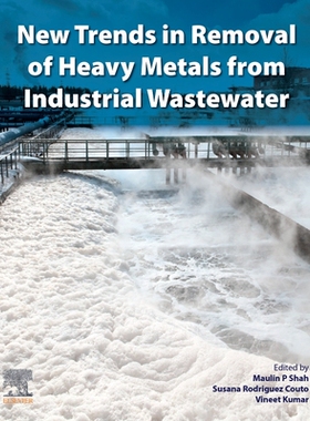 【预订】New Trends in Removal of Heavy Metals from Industrial Wastewater