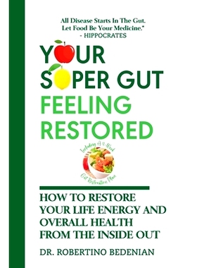 预订 Your Super Gut Feeling Restored - How to Restore Your Life Energy and Overall Health from The Inside Out