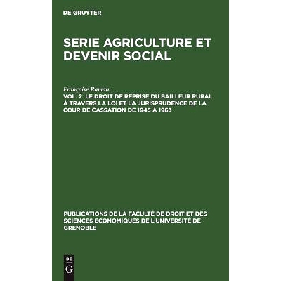 预订 Le droit de reprise du bailleur rural à travers la loi et la jurisprudence de la cour de cassation de 1945 à 1963