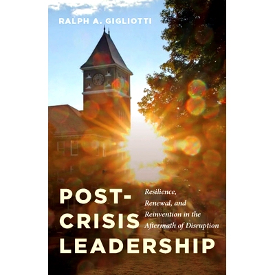 预订 Post-Crisis Leadership: Resilience, Renewal, and Reinvention in the Aftermath of Disruption: 9781978838482