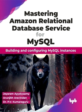 预订 Mastering Amazon Relational Database Service for MySQL: Building and Configuring MySQL Instances