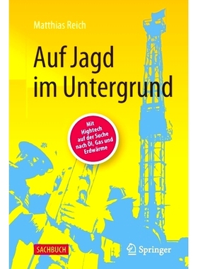 预订 Auf Jagd im Untergrund: Mit Hightech auf der Suche nach Öl, Gas und Erdwärme: 9783662641507