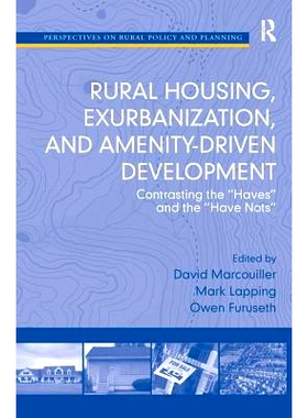 预订 Rural Housing, Exurbanization, and Amenity-Driven Development: Contrasting the ’Haves’ and the ’Have Nots’ 农村