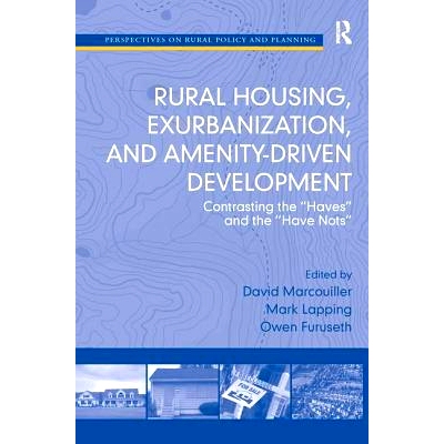 预订 Rural Housing, Exurbanization, and Amenity-Driven Development: Contrasting the ’Haves’ and the ’Have Nots’ 农村