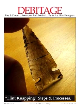 预订 DEBITAGE Bits & Pieces ... Remnants Left Behind ... By & For Flint Knappers: 
