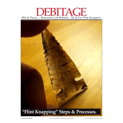 预订 DEBITAGE Bits & Pieces ... Remnants Left Behind ... By & For Flint Knappers: 