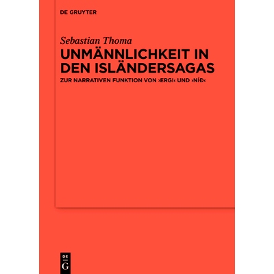 预订 Unmännlichkeit in den Isländersagas: Zur narrativen Funktion von ›ergi‹ und ›níð‹: 9783110753400