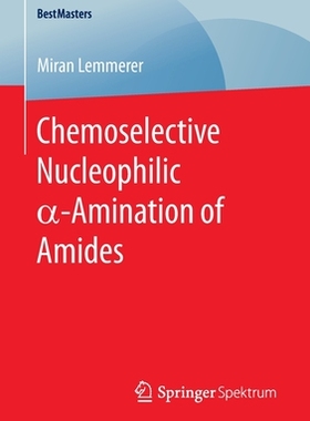 【预订】Chemoselective Nucleophilic ?-Amination of Amides
