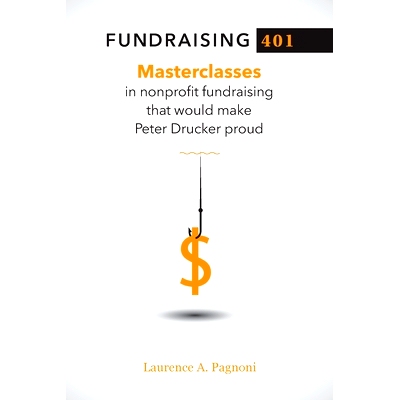 预订 Fundraising 401: Masterclasses in Nonprofit Fundraising That Would Make Peter Drucker Proud
