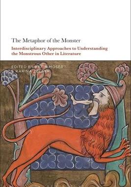 [预订]The Metaphor of the Monster: Interdisciplinary Approaches to Understanding the Monstrous Other in Li 9781501369292