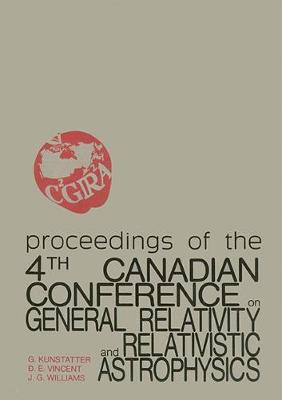 【预订】GENERAL RELATIVITY AND RELATIVISTIC ASTROPHYSICS - PROCEEDINGS OF THE 4TH CANADIAN CONFERENCE