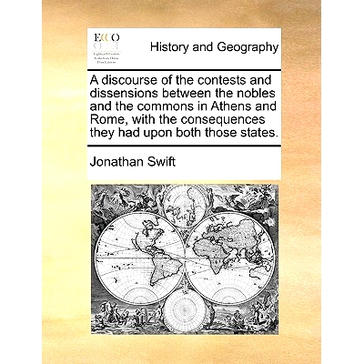 预订 A Discourse of the Contests and Dissensions Between the Nobles and the Commons in Athens and Rome, with the Consequ