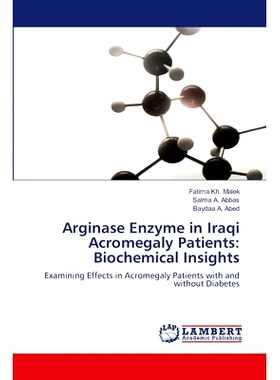 预订 Arginase Enzyme in Iraqi Acromegaly Patients: Biochemical Insights 伊拉克肢端肥大症患者精氨酸酶:生化观察: 978620746