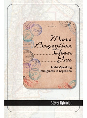 预订 More Argentine Than You: Arabic-Speaking Immigrants in Argentina 比你更阿根廷：阿根廷讲阿拉伯语的移民: 978082635877