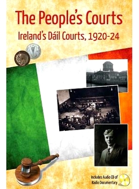 预订 The People’s Courts: Ireland’s Dail Courts, 1920-24: 9781490461892