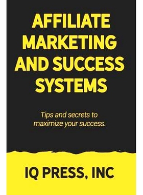 预订 Affiliate Marketing and Success Systems: Tips and secrets to maximize your success.: 9781950395125