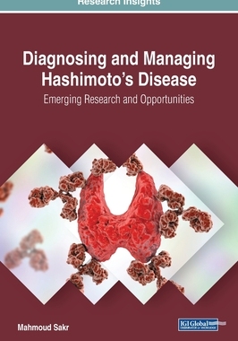 【预订】Diagnosing and Managing Hashimoto’s Disease: Emerging Research and Opportunities