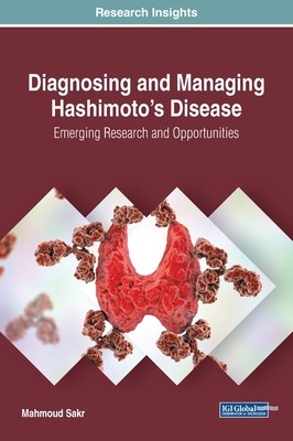 【预订】Diagnosing and Managing Hashimoto’s Disease: Emerging Research and Opportunities