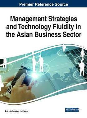 【预订】Management Strategies and Technology Fluidity in the Asian Business Sector