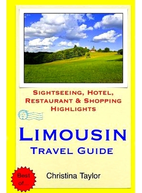 预订 Limousin Travel Guide: Sightseeing, Hotel, Restaurant & Shopping Highlights: 9781511712965