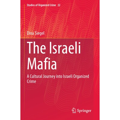 预订 The Israeli Mafia: A Cultural Journey into Israeli Organized Crime 以色列黑手党：以色列有组织犯罪的文化之旅: 978303