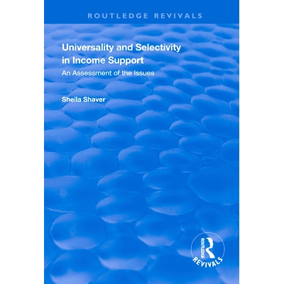 预订 Universality and Selectivity in Income Support: An Assessment of the Issues: 9781138390270