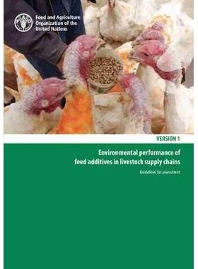 预订 Environmental performance of feed additives in livestock supply chains. Guidelines for assessment 牲畜供应链中饲料